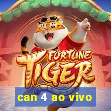 can 4 ao vivo